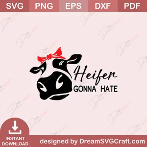 Heifer Gonna Hate SVG