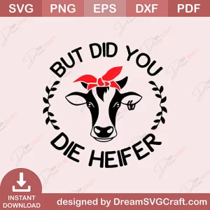 But Did You Die Heifer SVG