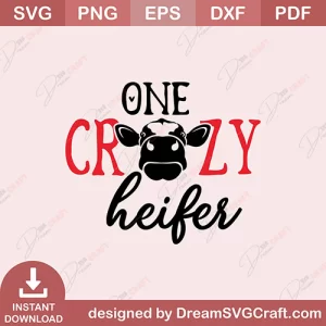 One Crazy Heifer SVG
