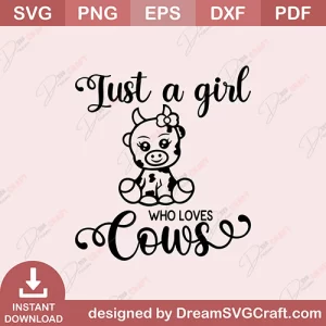 Just A Girl Who Loves Cows SVG