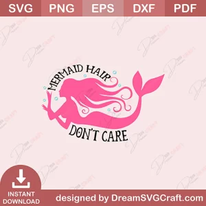 Mermaid Hair Do Not Care SVG