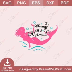 Always Be A Mermaid SVG