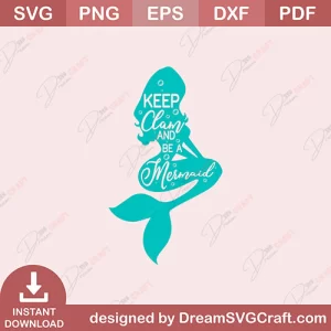 Keep Clam And Be A Mermaid SVG