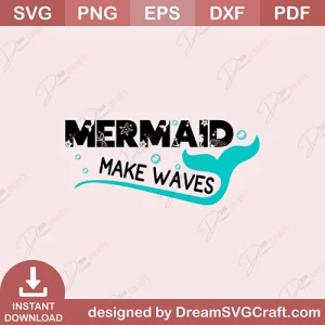 Mermaid Make Waves SVG