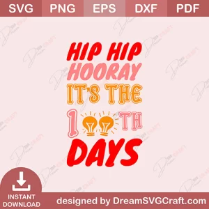 Hip Hip Hooray Its The 100th Days SVG