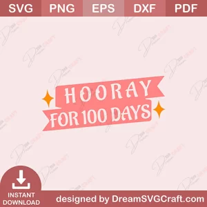 Hooray For 100 Days SVG