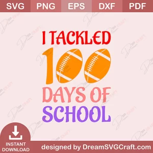 I Tackled 100 Days Of School SVG