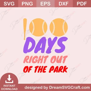 100 Days Right Out Of The Park SVG