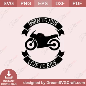Born To Ride Live To Ride SVG