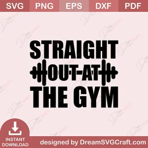 Straight Out At The Gym SVG