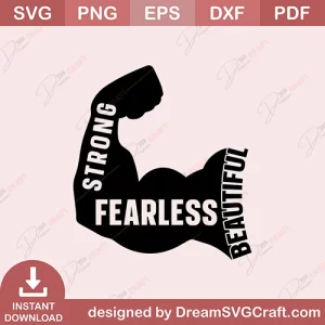 Strong Fearless Beautiful SVG