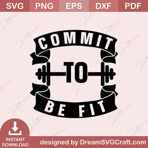 Commit To Be Fit SVG