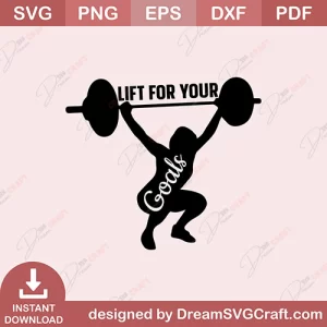 Lift For Your Goals SVG