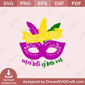 Keep Calm And Mardi Gras On SVG