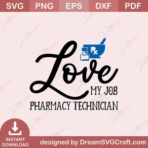 Love My Job Pharmacy Technician SVG