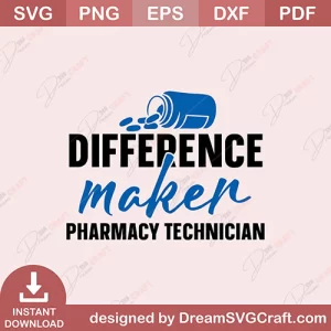Difference Maker Pharmacy Technician SVG