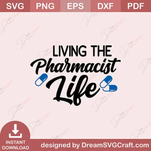 Living The Pharmacist Life SVG