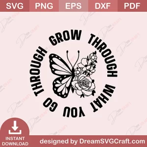 Grow Through What You Go Through SVG