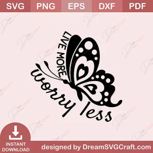 Live More Worry Less SVG