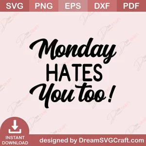 Monday Hates You Too SVG