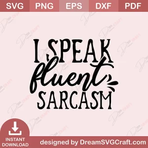 I Speak Fluent Sarcasm SVG