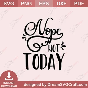Nope Not Today SVG