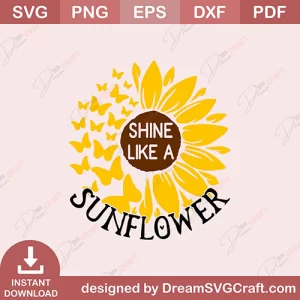 Shine Like A Sunflower SVG