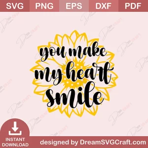 You Make My Heart Smile SVG