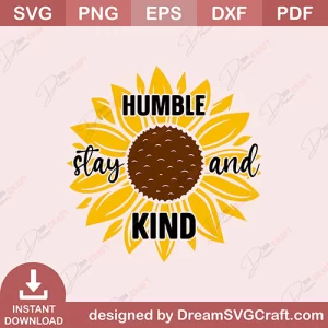 Stay Humble And Kind SVG