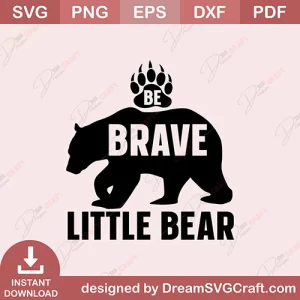 Be Brave Little Bear SVG