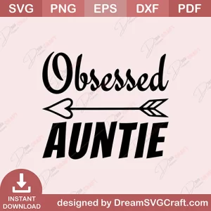 Obsessed Auntie SVG