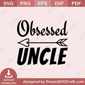 Obsessed Uncle SVG