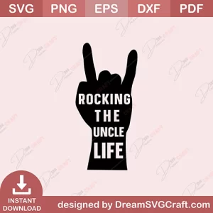Rocking The Uncle Life SVG
