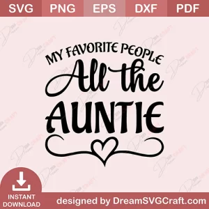 My Favorite People All The Auntie SVG
