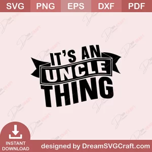 Its An Uncle Thing SVG