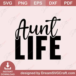 Aunt Life SVG