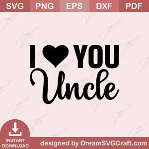 I Love You Uncle SVG