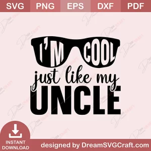 I Am Cool Just Like A Uncle SVG