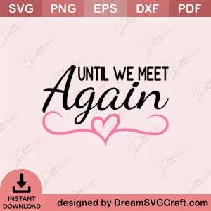 Until We Meet Again SVG