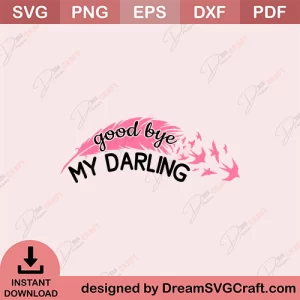 Good Bye My Darling SVG