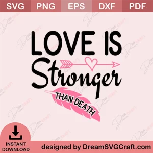 Love Is Stronger Than Death SVG