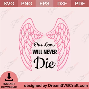 Our Love Will Never Die SVG