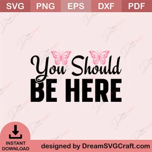 You Should Be Here SVG