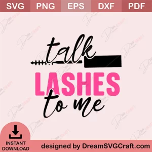 Talk Lashes To Me SVG