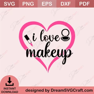 I Love Makeup SVG
