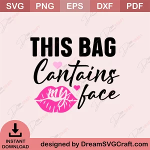 This Bag Cantains my Face SVG