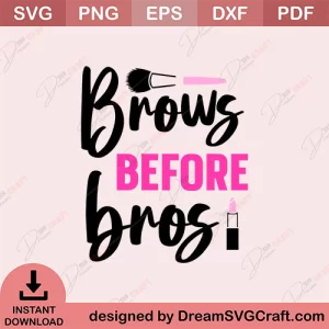 Brows Before Bros SVG
