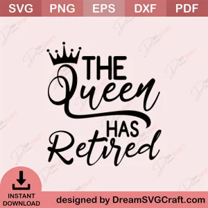 The Queen Has Retired SVG