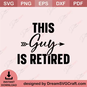 This Guy Is Retired SVG