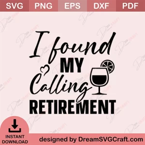 I Found My Calling Retirement SVG